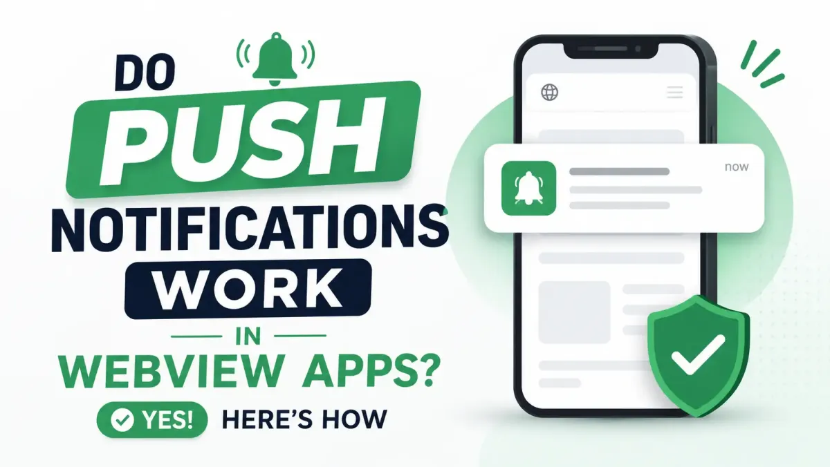 Do Push Notifications Work in WebView Apps? (Yes — Here's How)