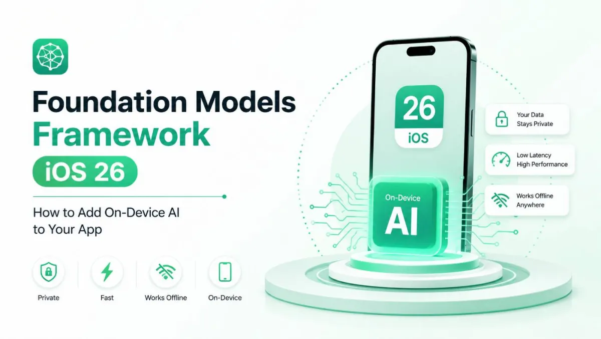 Foundation Models Framework iOS 26: How to Add On-Device AI to Your App